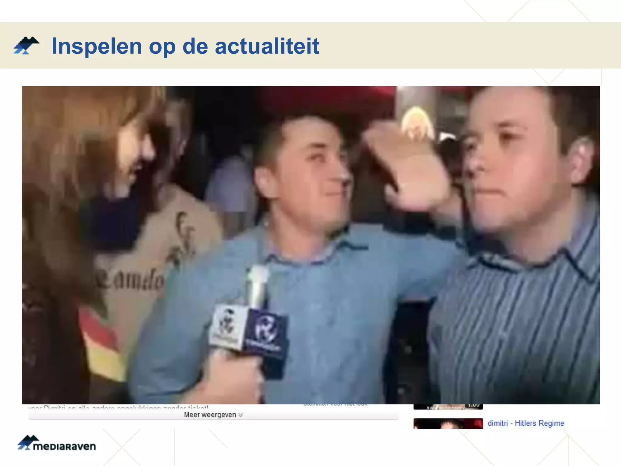 Inspelen op de actualiteit
 