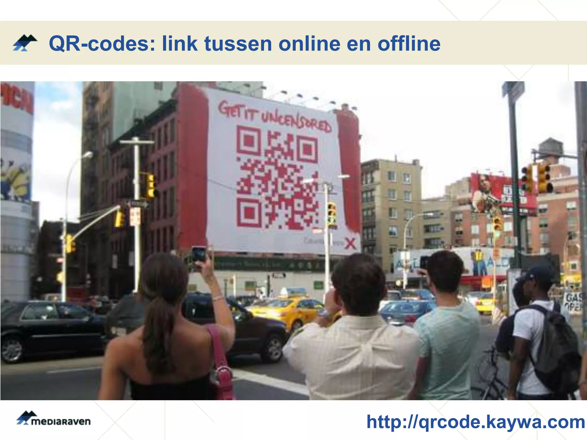 QR-codes: link tussen online en offline




                               http://qrcode.kaywa.com
 