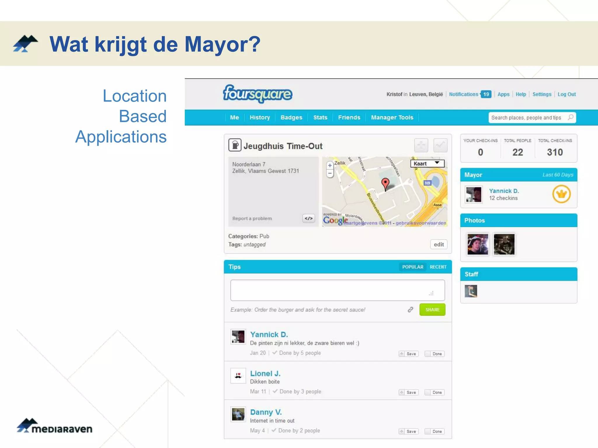 Wat krijgt de Mayor?

     Location
     •



        Based
  Applications
 
