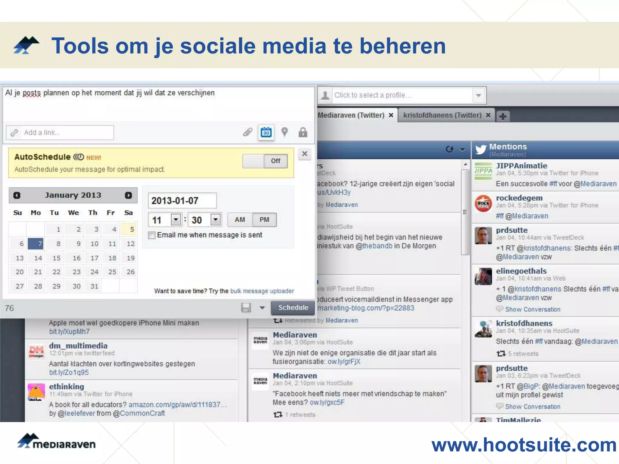 Tools om je sociale media te beheren




                                  www.hootsuite.com
 