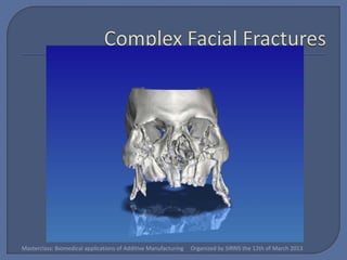 Masterclass: Biomedical applications of Additive Manufacturing   Organized by SIRRIS the 12th of March 2013
 