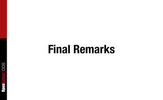 OpenSplice DDS




                 Final Remarks
 