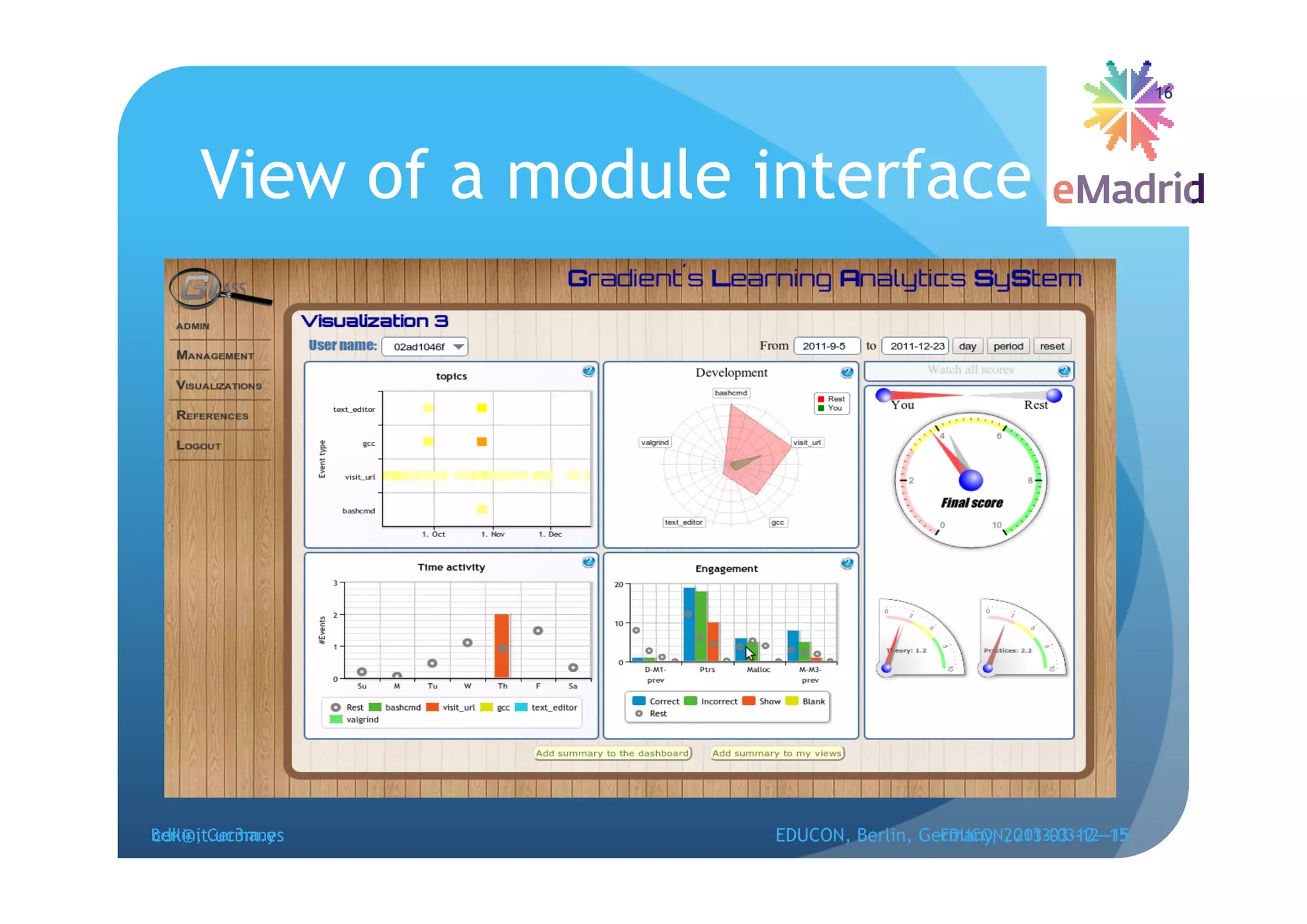 16




     View of a module interface




cdk@it.uc3m.es
Berlin, Germany       EDUCON, Berlin, Germany, 2013-03-12--15
                                        EDUCON, 2013-03-12--15
 