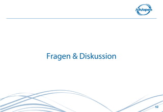 Fragen & Diskussion




                      52
 