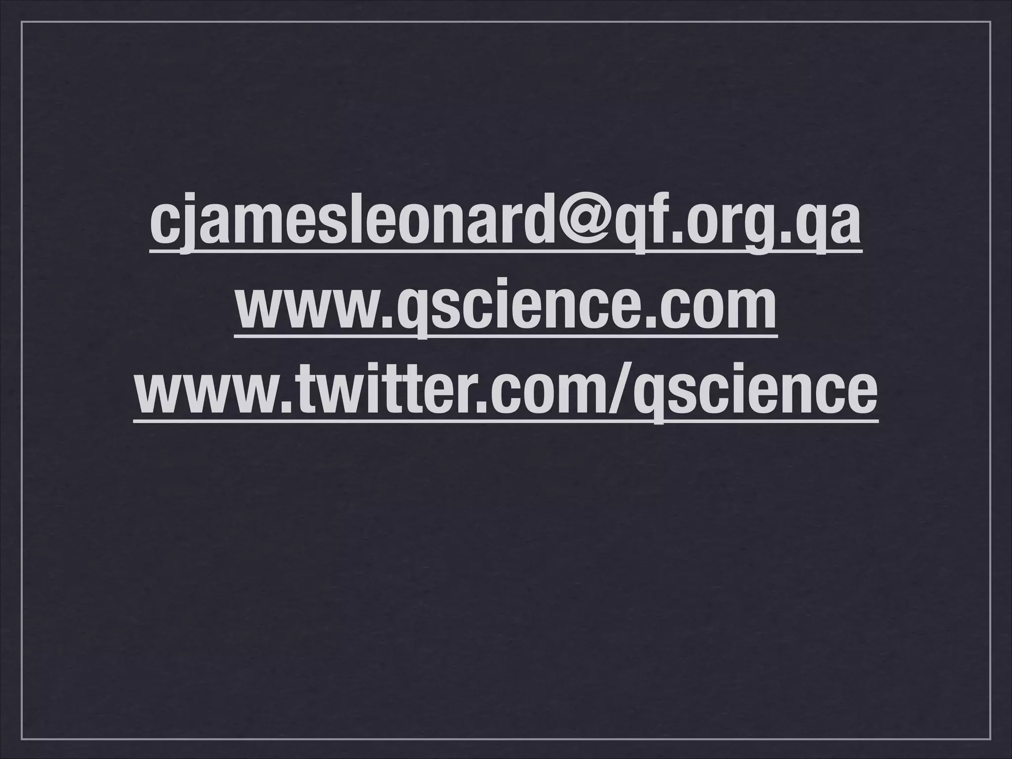 cjamesleonard@qf.org.qa
   www.qscience.com
www.twitter.com/qscience
 