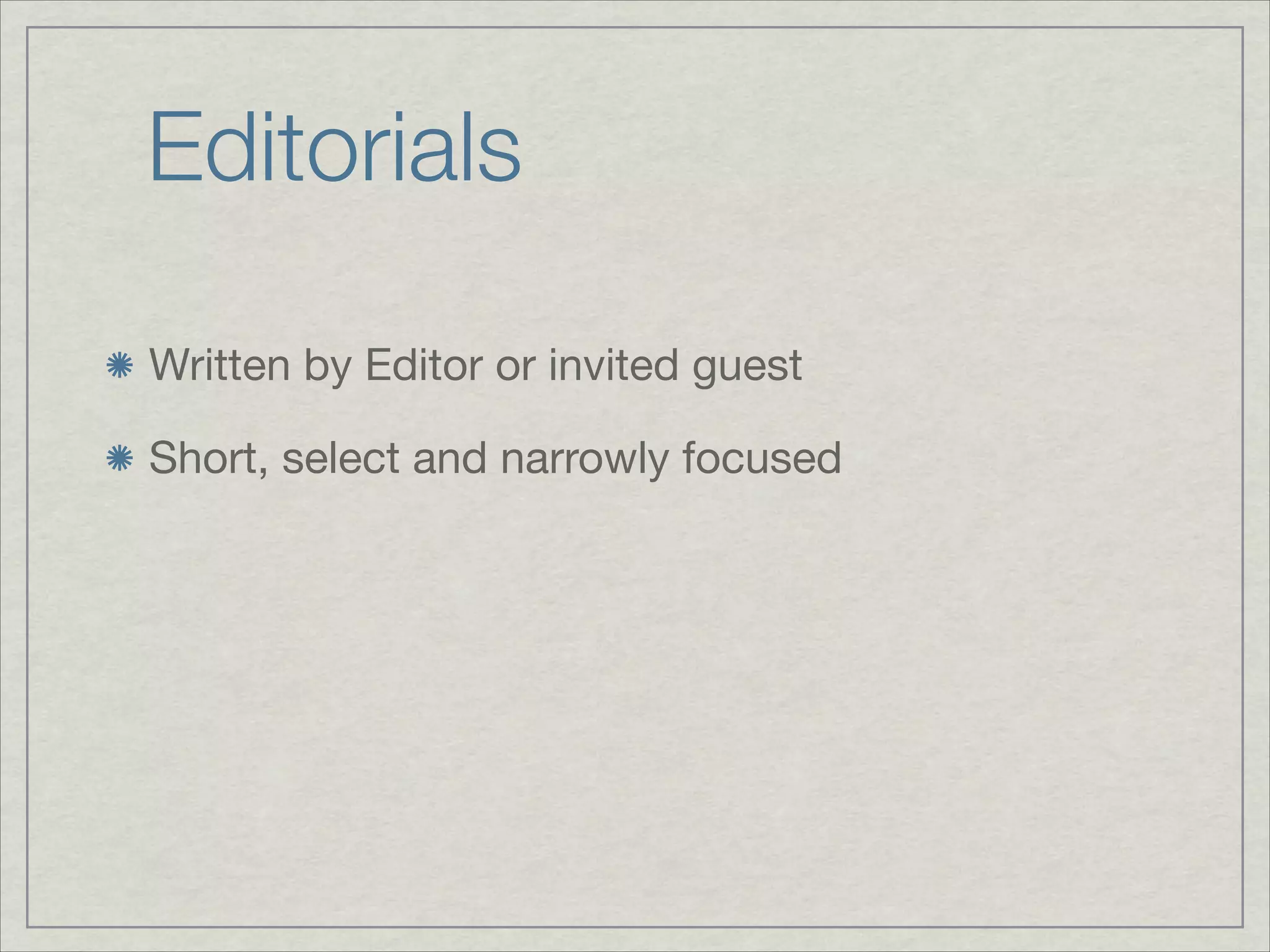 Editorials

Written by Editor or invited guest


Short, select and narrowly focused
 