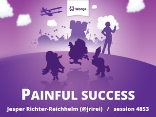 PAINFUL SUCCESS
Jesper Richter-Reichhelm (@jrirei) / session 4853
 