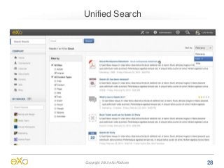 Unified Search




Copyright 2013 eXo Platform   28
 