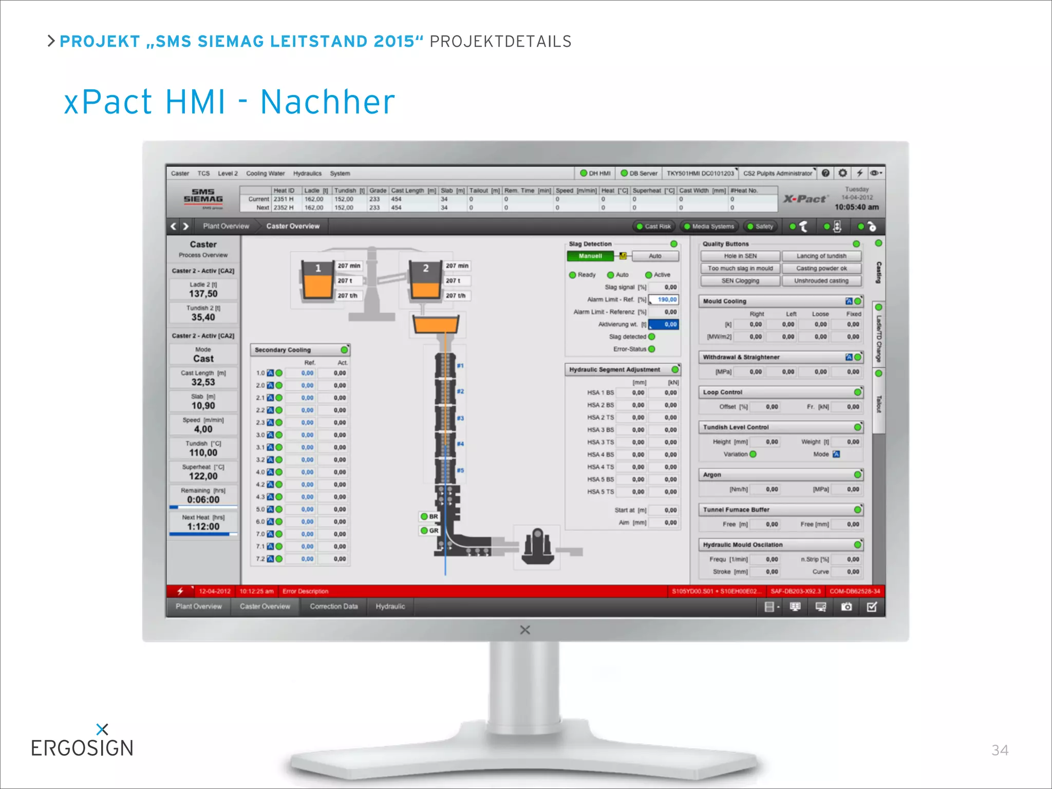 PROJEKT „SMS SIEMAG LEITSTAND 2015“ PROJEKTDETAILS
xPact HMI - Nachher
34
 