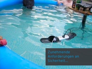 Zunehmende
Anforderungen an
Sicherheit...
 