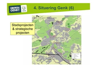 Stadsprojecten
& strategische
projecten
4. Situering Genk (6)
 