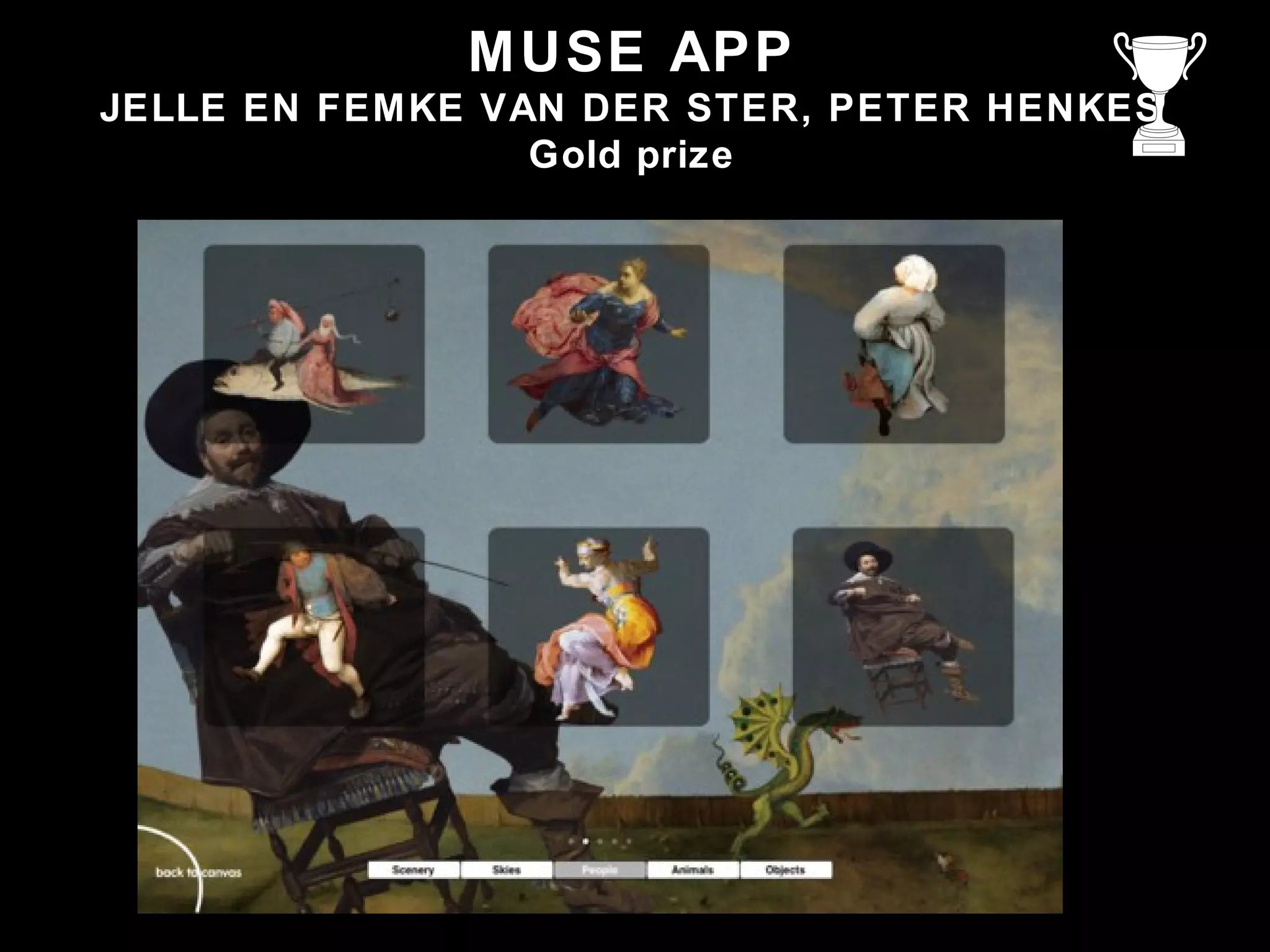 MUSE APP
JELLE EN FEMKE VAN DER STER, PETER HENKES
Gold prize
 