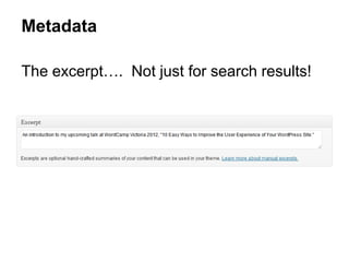 The excerpt…. Not just for search results!
Metadata
 