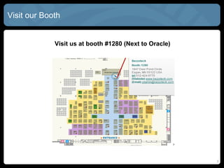 Visit our Booth


             Visit us at booth #1280 (Next to Oracle)




                                                        3
 