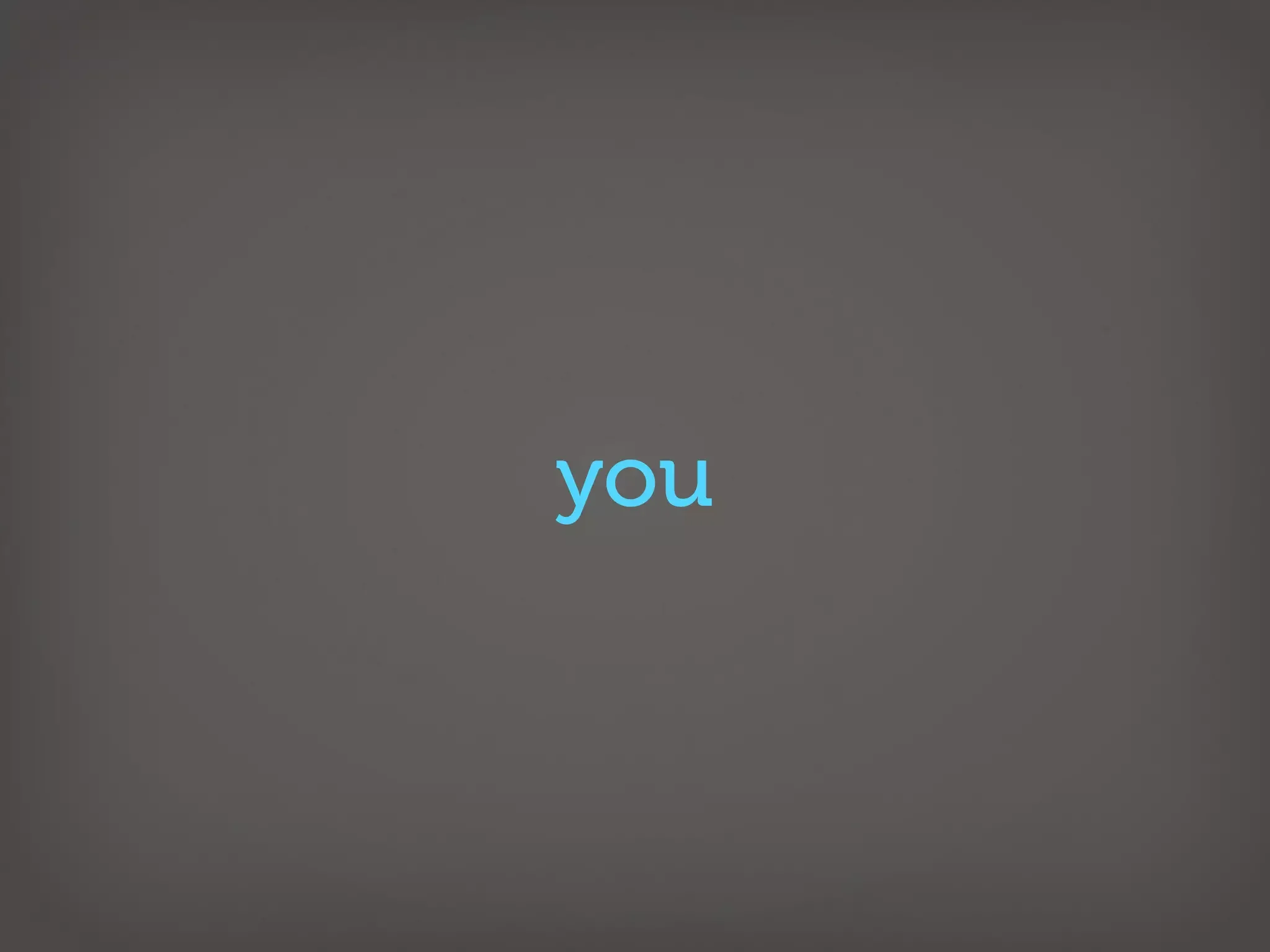 you
 