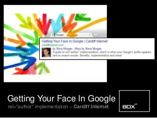 Getting Your Face In Google
rel="author" implementation – Cardiff Internet
 