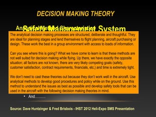 DECISION MAKING THEORY

      Safety Management
    Analytical Method Characteristics                         System They
...