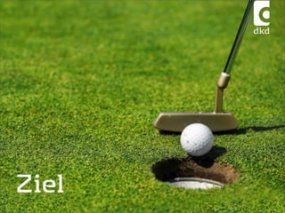 Ziel
 