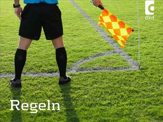 Regeln
 