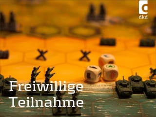 Freiwillige
Teilnahme
 