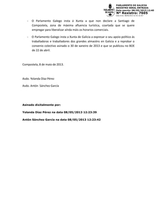 - O Parlamento Galego insta á Xunta a que non declare a Santiago de
Compostela, zona de máxima afluencia turística, coarta...