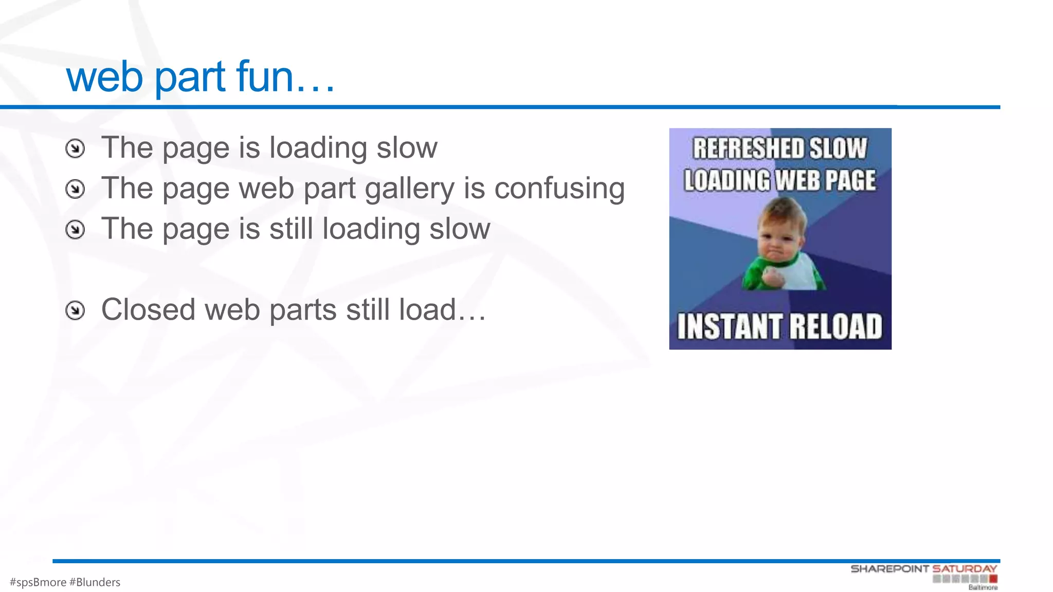 #spsBmore #Blunders
web part fun…
 