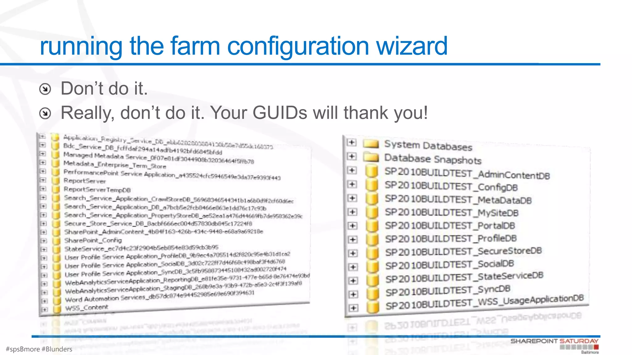 #spsBmore #Blunders
running the farm configuration wizard
 