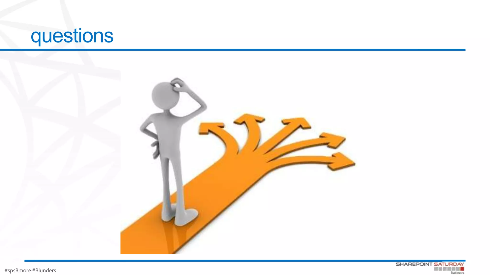 #spsBmore #Blunders
questions
 