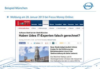 7
Beispiel München
Meldung am 20. Januar 2013 bei Focus Money Online:
2013, Quelle: http://www.focus.de/finanzen/news/soft...