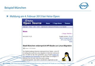 8
Beispiel München
Meldung am 4. Februar 2013 bei Heise Open:
2013, Quelle: http://www.heise.de/open/meldung/Stadt-Muenche...