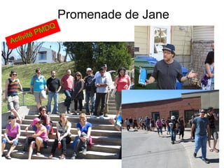 Promenade de Jane
Activité PMDQ
 