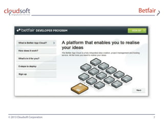 © 2013 Cloudsoft Corporation
Betfair
7
 