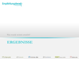 ERGEBNISSE
Was wurde womit erreicht?
 