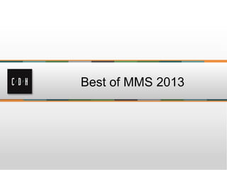 Best of MMS 2013
 
