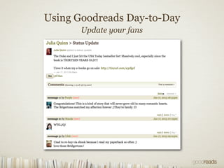 Using Goodreads Day-to-Day
Update your fans
 