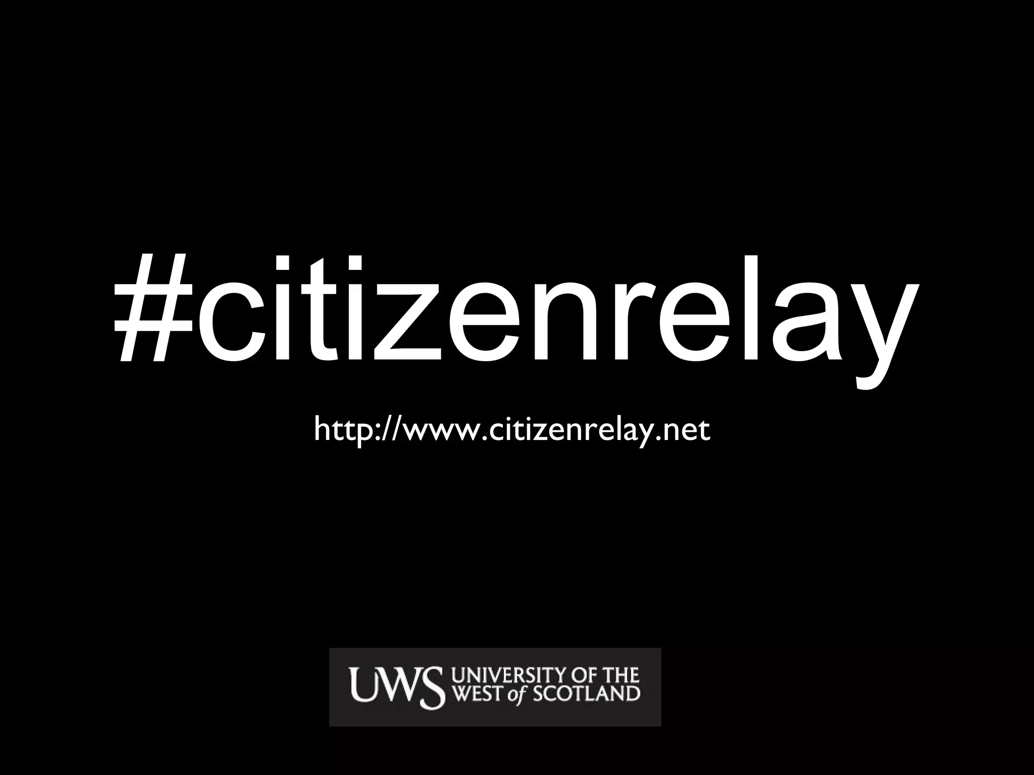#citizenrelay
http://www.citizenrelay.net
 