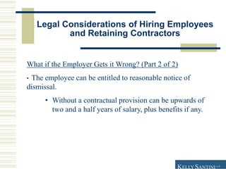 Legal Considerations of Hiring Employees
and Retaining Contractors
What if the Employer Gets it Wrong? (Part 2 of 2)
• The...