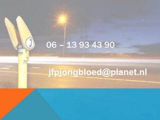 06 – 13 93 43 90
jfpjongbloed@planet.nl
 