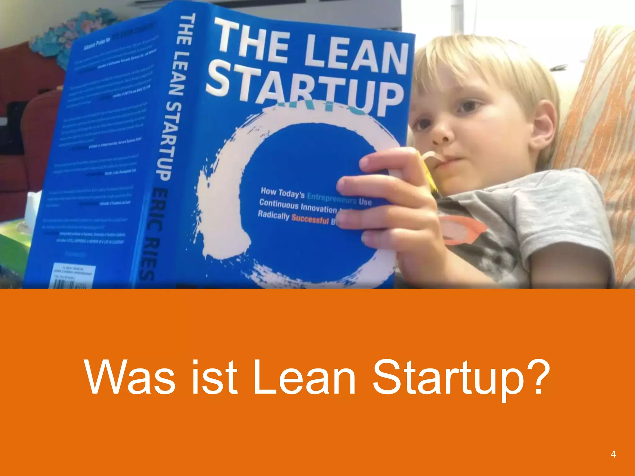 Was ist Lean Startup?
4
 