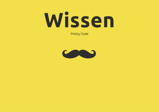 WissenPretty Code
 