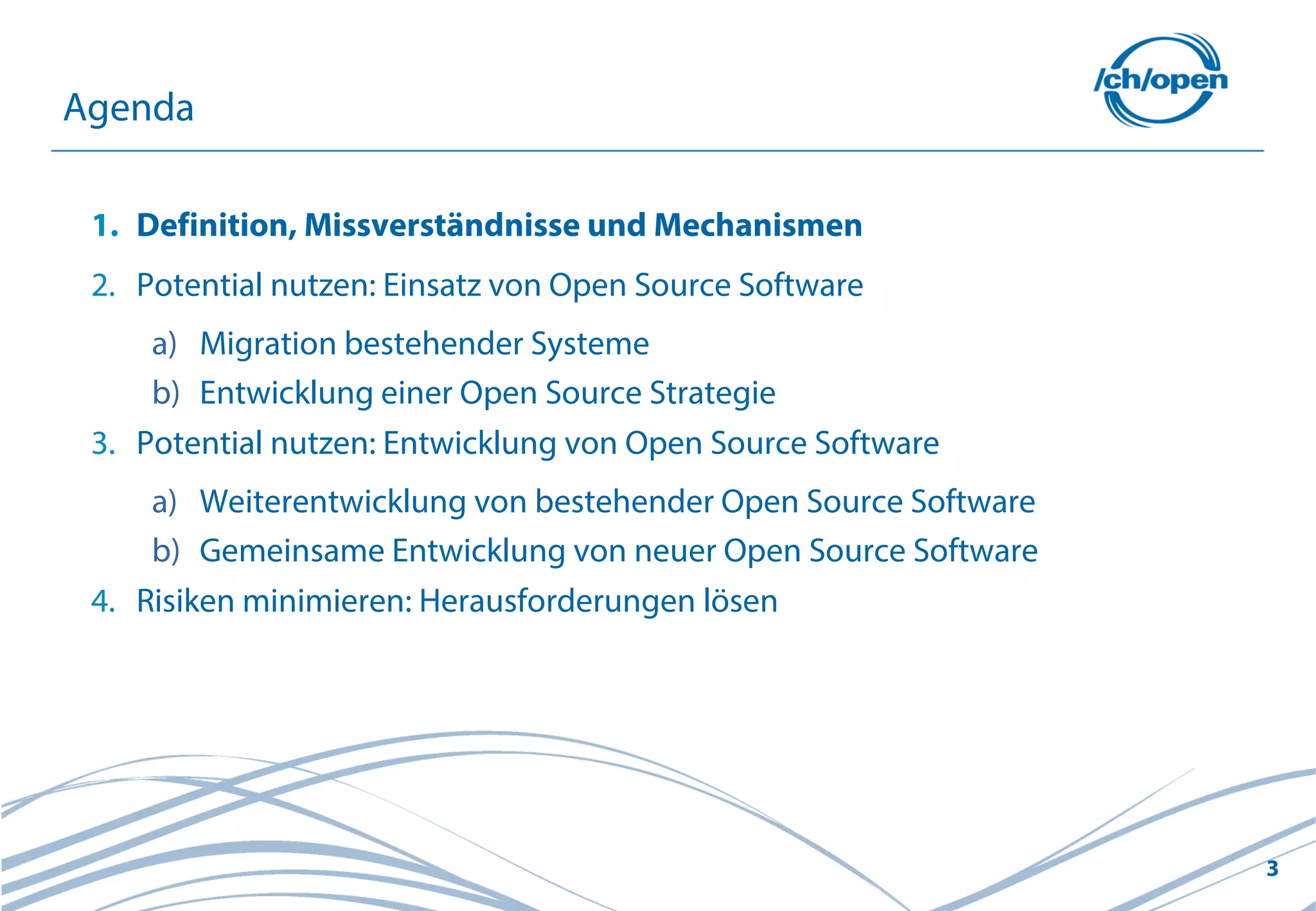 3
1. Definition, Missverständnisse und Mechanismen
2. Potential nutzen: Einsatz von Open Source Software
a) Migration bestehender Systeme
b) Entwicklung einer Open Source Strategie
3. Potential nutzen: Entwicklung von Open Source Software
a) Weiterentwicklung von bestehender Open Source Software
b) Gemeinsame Entwicklung von neuer Open Source Software
4. Risiken minimieren: Herausforderungen lösen
Agenda
 