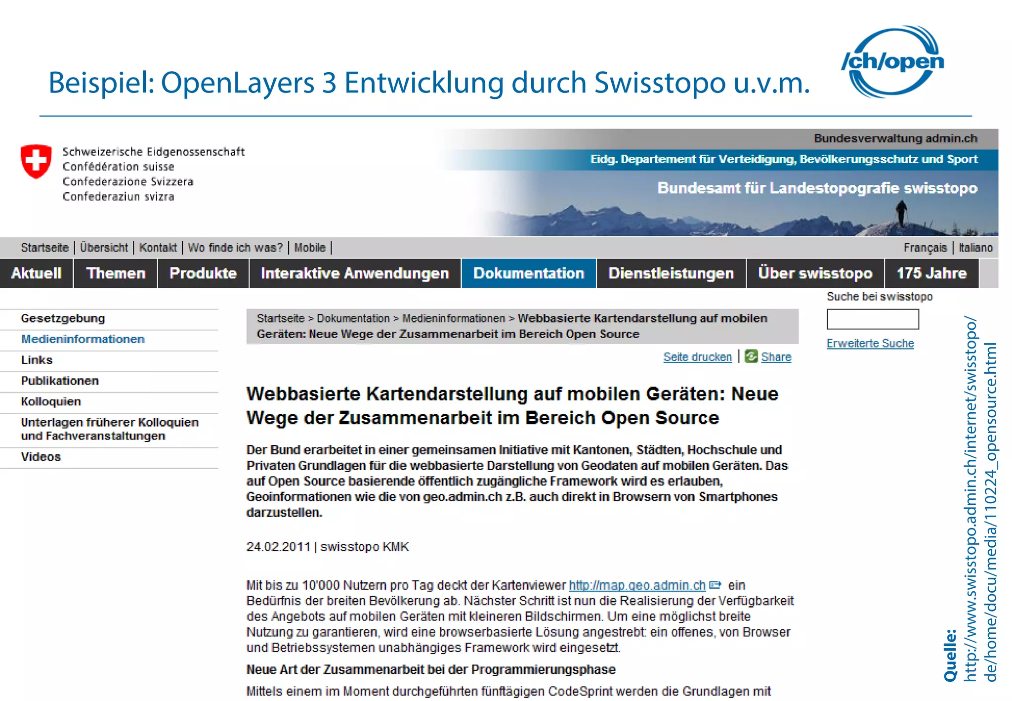 37
Beispiel: OpenLayers 3 Entwicklung durch Swisstopo u.v.m.
Quelle:
http://www.swisstopo.admin.ch/internet/swisstopo/
de/home/docu/media/110224_opensource.html
 