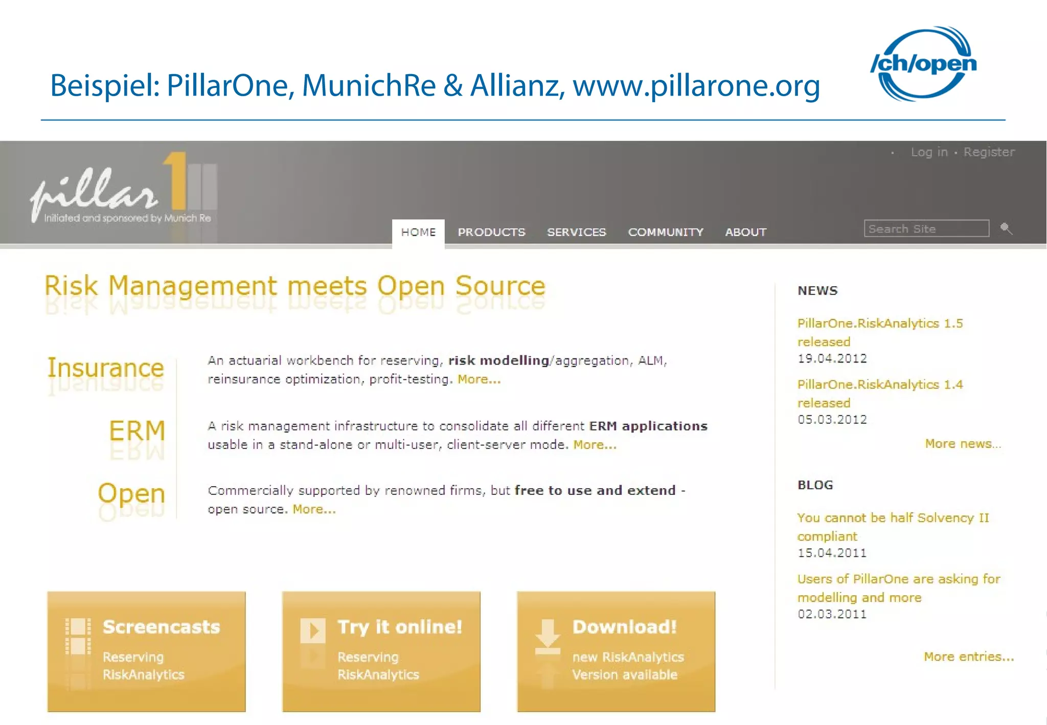 48
Beispiel: PillarOne, MunichRe & Allianz, www.pillarone.org
 