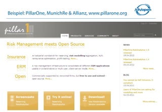 48
Beispiel: PillarOne, MunichRe & Allianz, www.pillarone.org
 
