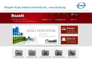 43
Beispiel: Kuali, Indiana University etc., www.kuali.org
 