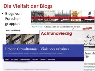 Die Vielfalt der Blogs
• Blogs von
Forscher-
gruppen
 