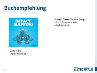 32
Buchempfehlung
Gojko Adzic
Impact Mapping
Product Owner Survival Camp
10.-11. Oktober in Wien
mit Gojko Adzic
 