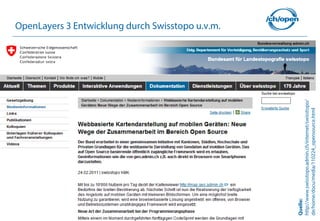29
OpenLayers 3 Entwicklung durch Swisstopo u.v.m.
Quelle:
http://www.swisstopo.admin.ch/internet/swisstopo/
de/home/docu/media/110224_opensource.html
 