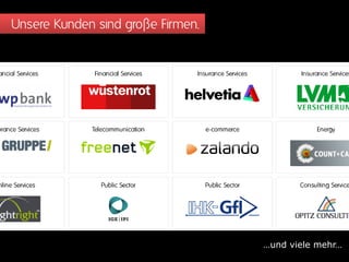Unsere Kunden sind große Firmen.
…und viele mehr…
 