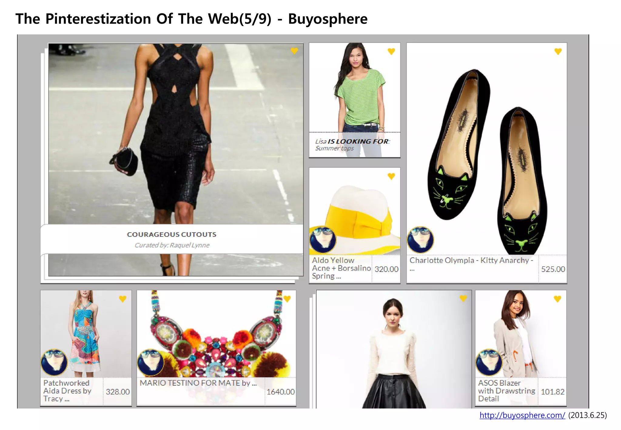 http://buyosphere.com/ (2013.6.25)
The Pinterestization Of The Web(5/9) - Buyosphere
 